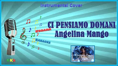 Ci Pensiamo Domani Angelina Mango Karaoke Instrumental Con Melodia