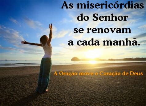 A Oração move o Coração de Deus As misericórdias do Senhor se renovam