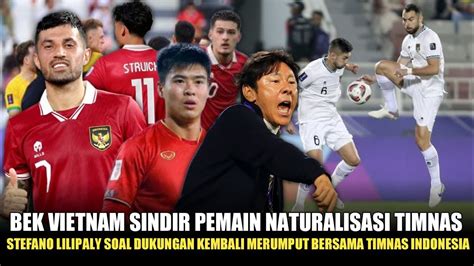 Pemain Dicoret Stybek Vietnam Sindir Pemain Naturalisasililipaly