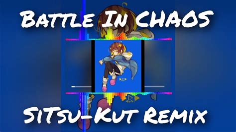 Deltarune Au｜battle In Chaos Vs Frisk Remix｜sitsu Kut Youtube