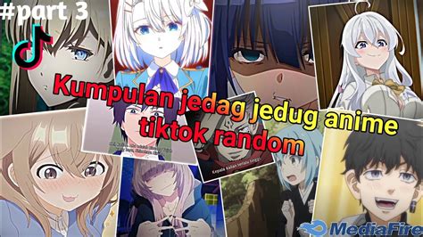 Kumpulan Jedag Jedug Anime Tiktok Random Terbaru Dan Terkeren