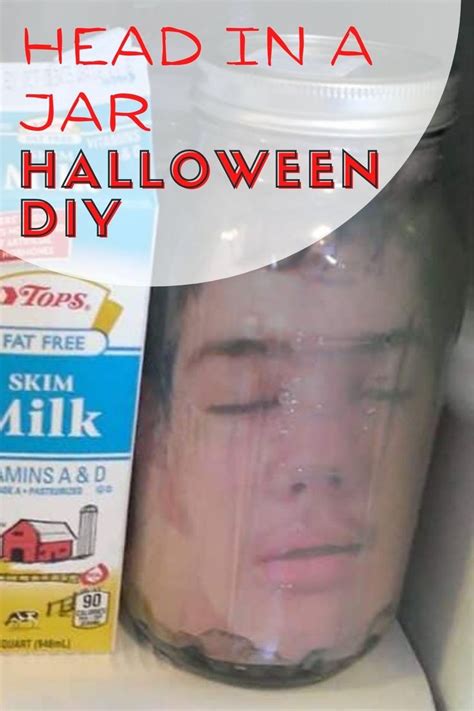 How To Put A Head In A Jar For Halloween Head In A Jar Scary