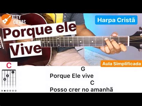 PORQUE ELE VIVE Harpa Cristã Aula Simplificada No Violão Cifra na