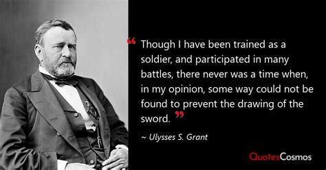 “Though I have been trained as a…” Ulysses S. Grant Quote