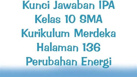 Kunci Jawaban Ipa Kelas Sma Kurikulum Merdeka Halaman Perubahan