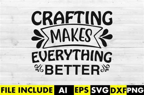 Crafting Makes Everything Better Svg Graphic By Crafthill260 · Creative