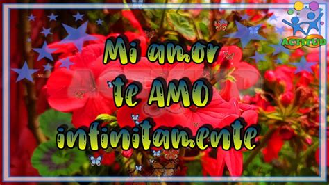 Te Amo Infinitamente Mi Amor T Sabes Que Es Por Ti Youtube