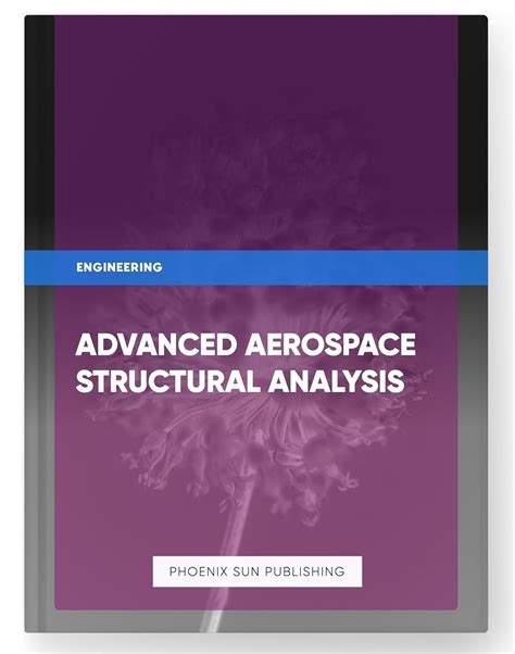 Advanced Aerospace Structural Analysis Ebook Publishing Ps Amazon