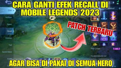 Cara Mengganti Efek Recall Di Mobile Legends Patch Terbaru Cata