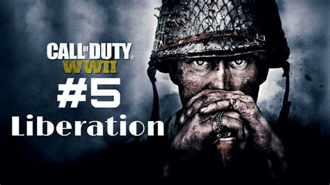 5 Liberation CALL OF DUTY WW2 Walkthrough Gameplay Campaign HD