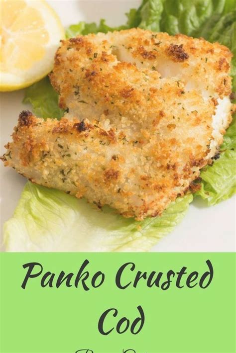 A Very Easy Panko Crusted Cod That Makes Eating Fish A Pleasure Cod