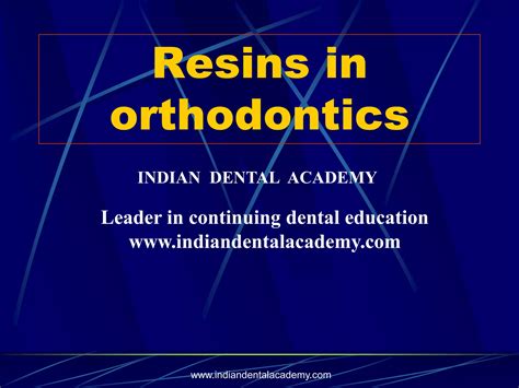 Resins In Orthodon 2 Certified Fixed Orthodontic Courses By Indian