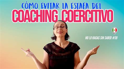 C Mo Evitar La Estafa Del Coaching Coercitivo No Lo