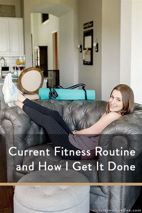 Current Fitness Routine And How I Get It Done It Starts With Coffee