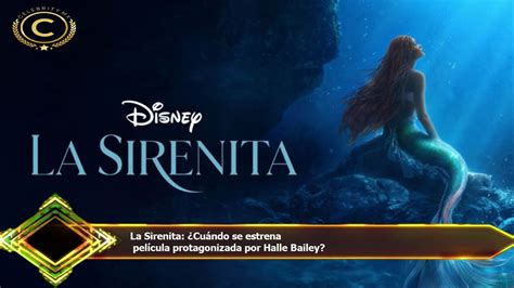 La Sirenita Cu Ndo Se Estrena Pel Cula Protagonizada Por Halle Bailey