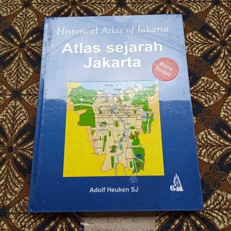 Promo Historical Atlas Of Jakarta Atlas Sejarah Jakarta By Adolf Heuken