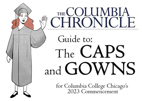 Guide To Caps And Gowns For Columbias 2023 Commencement The Columbia Chronicle