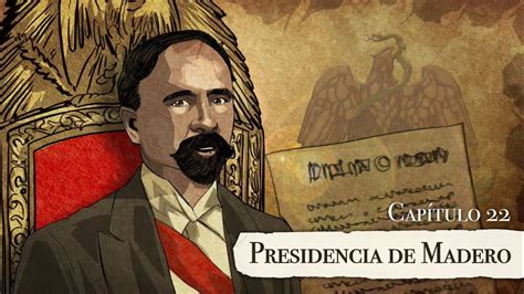 Presidencia De Madero Y Hablando De Historia YouTube