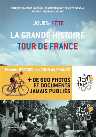 Jour De Fete La Grande Histoire Du Tour De France La Grande Histoire Du