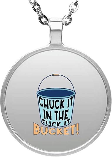 Amazon Chuck It In The Fuck It Bucket Circle Necklace Clothing Shoes Jewelry