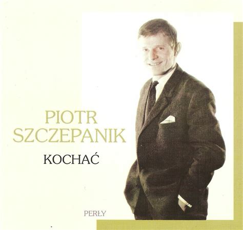 Piotr Szczepanik Kochać 2004 FLAC Free Download Borrow and