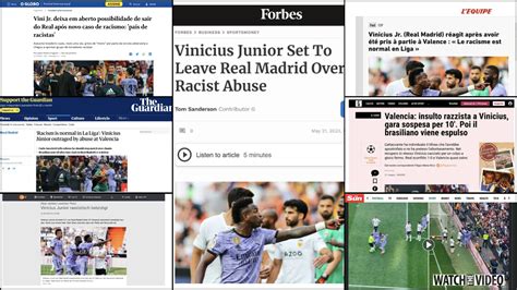 La Prensa Mundial Apoya A Vinicius Y Condena El Racismo En La Liga