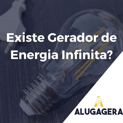 Existe Gerador De Energia Infinita