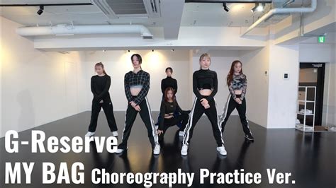 Practice G I Dle My Bag Choreography By G Reserve