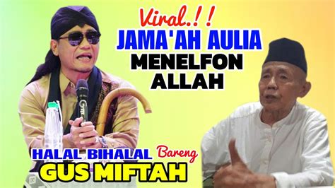 Gus Miftah Terbaru Viral Jama Ah Aulia Menelfon Allah Gus Miftah Beri