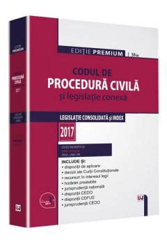 Codul De Procedura Civila Si Legislatie Conexa Editie Premium