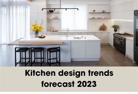 Kitchen Design Trends Forecast 2023 Freedom Kitchens