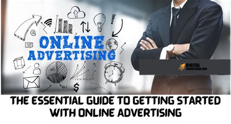 The Essential Guide To Getting Started With Online Advertising