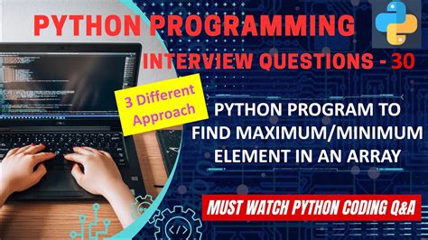 P30 Python Program To Find Maximum Minimum Element Of An Array Python Coding Interview