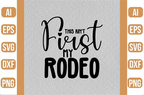 This Ain T My First Rodeo Svg Graphic By Crafty Bundle Creative Fabrica