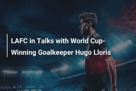 Lafc In Talks With World Cup Winning Goalkeeper Hugo Lloris Azscore