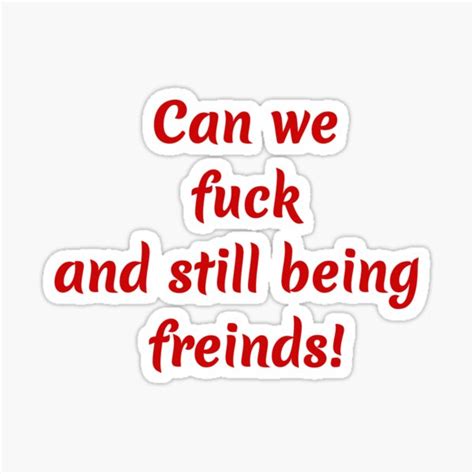 Can We Fuck And Still Being Friends Sticker For Sale By Lion9u9 Redbubble