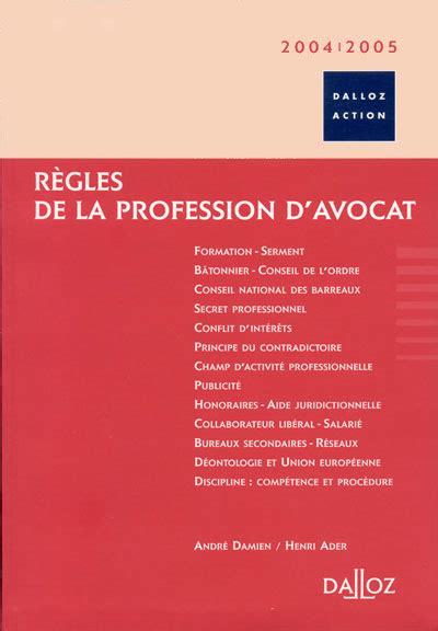 Règles de la profession d avocat Edition 2004 2005 relié André