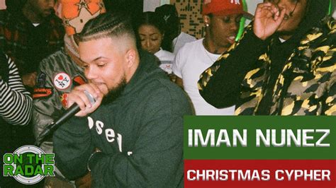 Iman Nunez Freestyle On The Radar Christmas Cypher Youtube