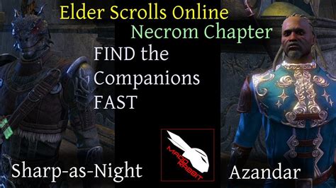 Find Companions Sharp As Night And Azandar Fast In Necrom Chapter Elder