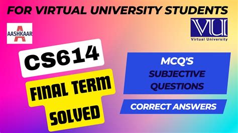 CS614 FINALTERM MCQ SUBJECTIVE SOLVED CS614 FINAL TERM PREPARATION