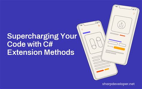 Supercharging Your Code With C Extension Methods