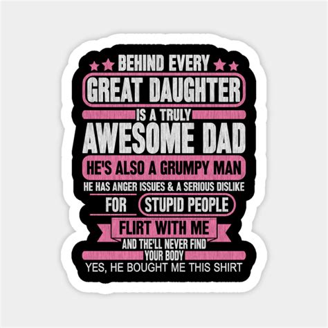 Behind Every Great Daughter Is A Truly Awesome Dad Behind Every Great