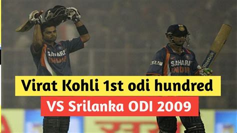 Virat Kohli 1st ODI Century Vs Srilanka 2009 YouTube