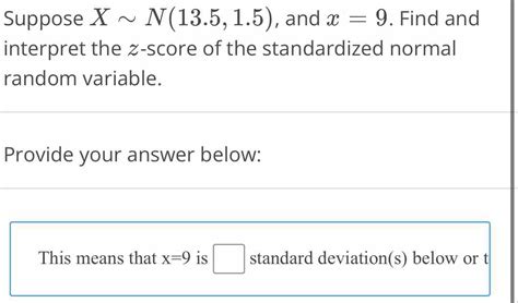 Solved Suppose Xsim N And X Find And Interpret The Z