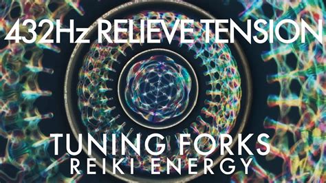 TUNING FORK HEALING Relieve Tension Reiki Energy 432Hz Cymatics