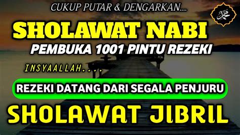 Putar Sekarang Ini Sholawat Jibril Pengabul Segala Hajat