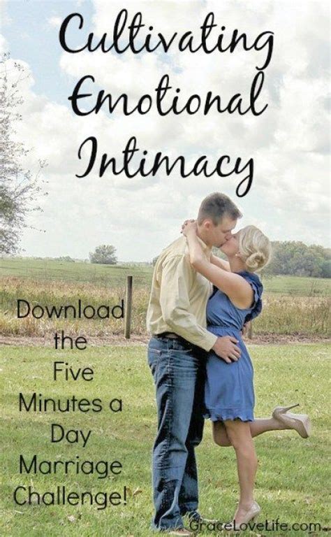 Cultivating Emotional Intimacy Intimacy Marriage Challenge Emotions