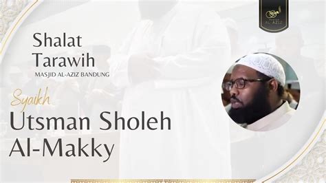 Live Syaikh Utsman Shaleh Al Makky Shalat Tarawih Ramadhan