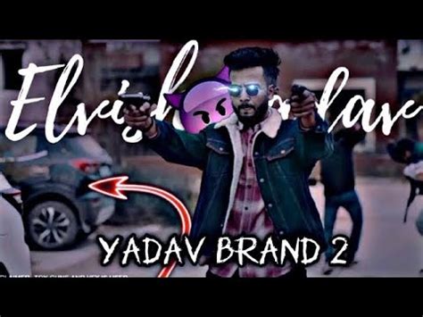 Yadav Brand X Elvish Yadav Yadav Brand 2 Ft Elvish Yadav Edit