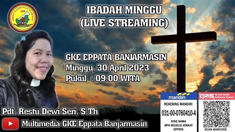 Ibadah Live Streaming GKE Eppata Banjarmasin Minggu 23 April 2023